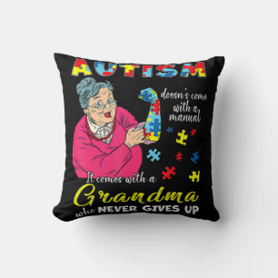 Autism Doesn't Come With A Manual Grandma Who Neve Cushion