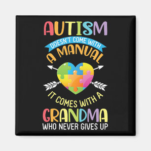 Autism Doesn't Come With A Manual It Comes With A Magnet
