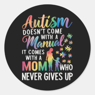 Autism Doesn't Come With A Manual Mom Love Awarene Classic Round Sticker