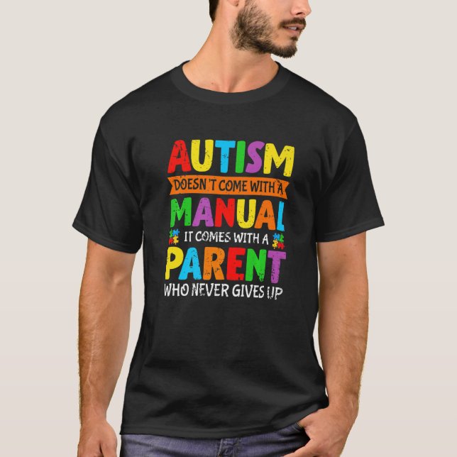 Autism Doesn't Come With A Manual Mum Dad Autism P T-Shirt (Front)