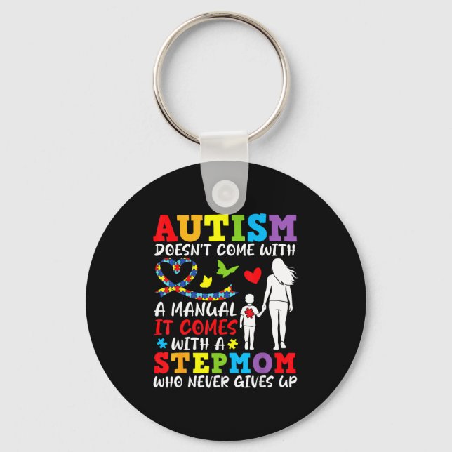 Autism Doesnt Come With A Manual Stepmom Never Giv Key Ring (Front)