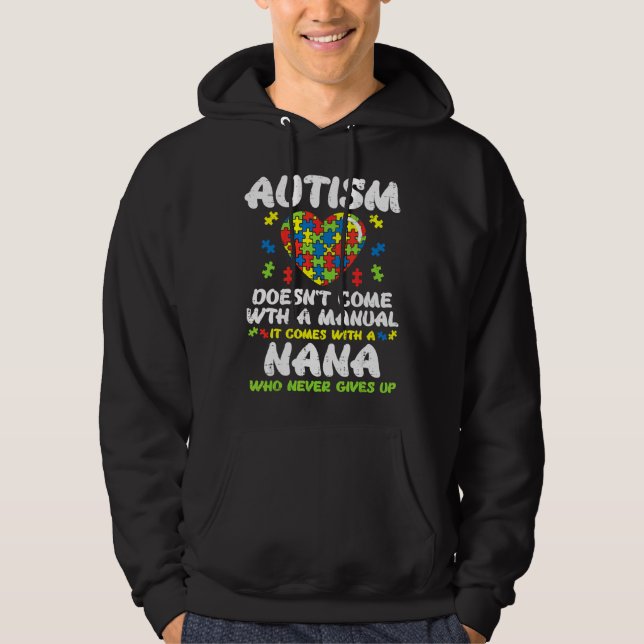 Autism Doesnt Come With Manual Nana Awareness Gran Hoodie (Front)