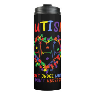 Autism Dont Judge What You Dont Understand Thermal Tumbler