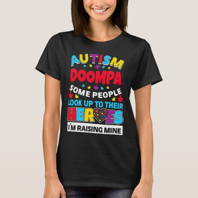Autism Doompa People Look Up Their Heroes Rising M T-Shirt (Front)