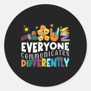 Autism Everyone Communicates Differently Autism Aw Classic Round Sticker
