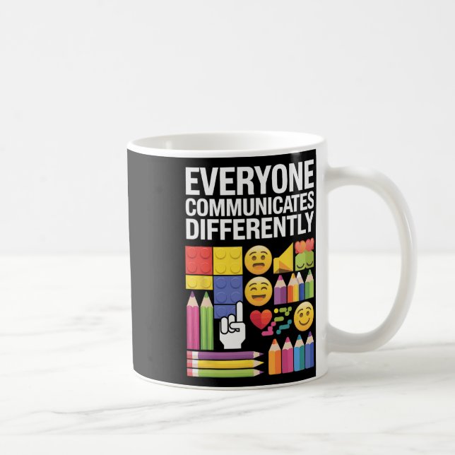 Autism Everyone Communicates Differently Autism Aw Coffee Mug (Right)