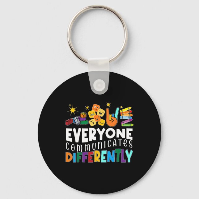 Autism Everyone Communicates Differently Autism Aw Key Ring (Front)