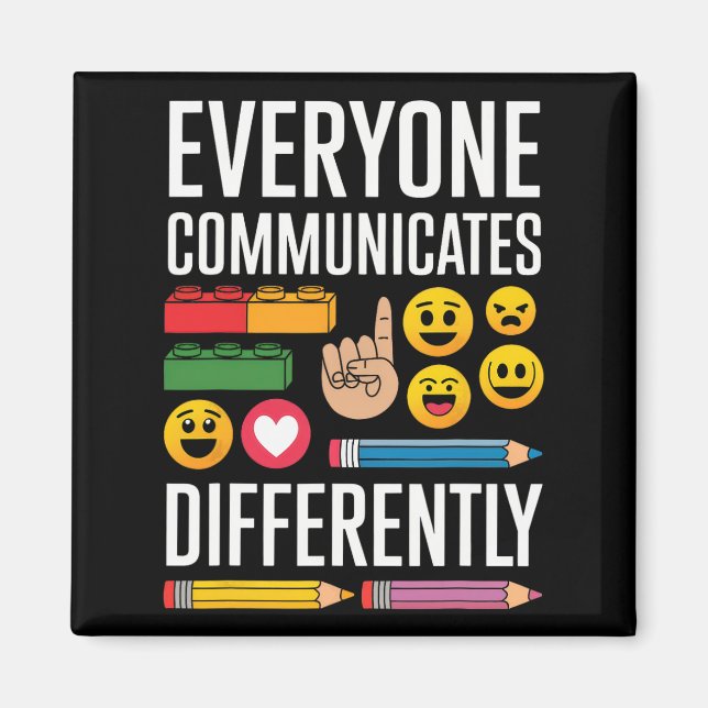 Autism Everyone Communicates Differently Autism Aw Magnet (Front)