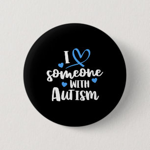 Autism Family I Love Someone With Autism Awareness 6 Cm Round Badge