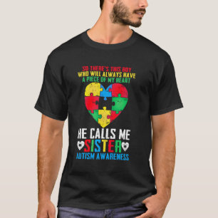 Autism Family Support He Calls Me Sister Autism Aw T-Shirt