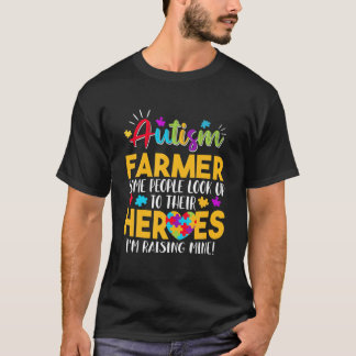 Autism Farmar People Look Up Their Heroes Raising T-Shirt
