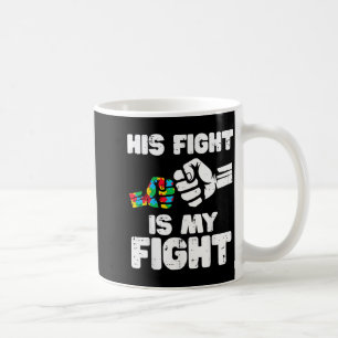 Autism fight is fight asd awareness dad mum men coffee mug