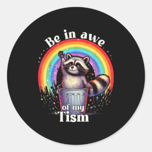 Autism Funny Be In Awe Of My Tism Meme Autistic Ra Classic Round Sticker