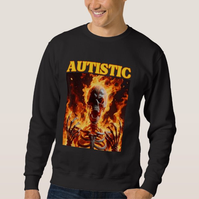 Autism Funny Cringe Hard Skeleton Meme Flames Sweatshirt (Front)