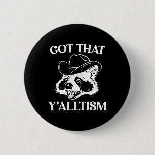 Autism Funny Got That Y'alltism Shirt Meme Autisti 6 Cm Round Badge