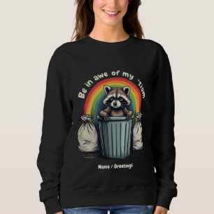 Autism Funny Racoon Be In Awe Of My 'Tism Meme  Sweatshirt
