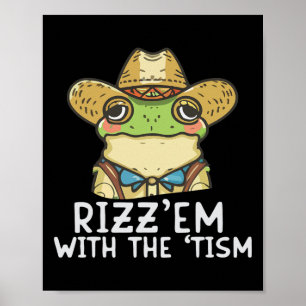 Autism Funny Rizz Em With The Tism Meme Autistic F Poster