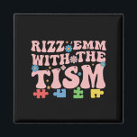 Autism Funny Rizz Em With The Tism Meme Autistic Magnet<br><div class="desc">Autism Funny Rizz Em With The Tism Meme Autistic</div>