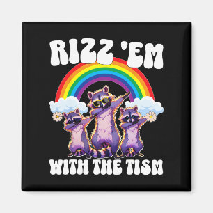 Autism Funny Rizz Em With The Tism Meme Autistic O Magnet