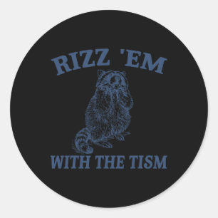 Autism Funny Rizz Em With The Tism Meme Autistic R Classic Round Sticker