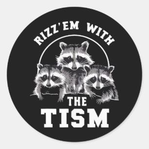 Autism Funny Rizz Em With The Tism Meme Autistic R Classic Round Sticker