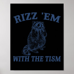Autism Funny Rizz Em With The Tism Meme Autistic R Poster
