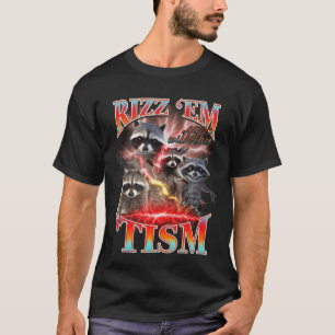 Autism Funny Rizz Em With The Tism Meme Autistic R T-Shirt