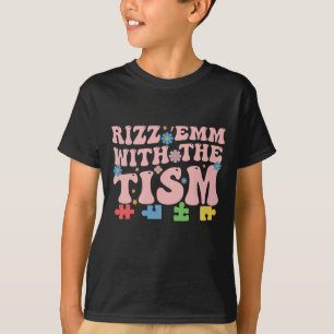Autism Funny Rizz Em With The Tism Meme Autistic T-Shirt
