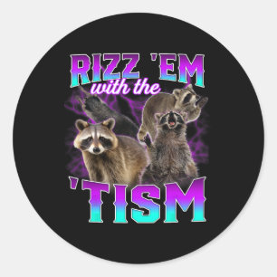 Autism Funny Rizz Em With The Tism Meme Racoon  Classic Round Sticker