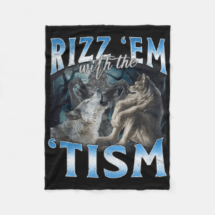 Autism Funny Rizz Em With The Tism Wolf Meme  Fleece Blanket