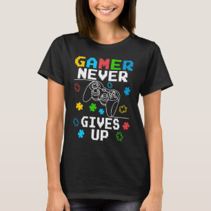 Autism Gamer Never Gives Up Video Game Controller  T-Shirt