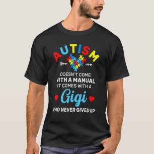 Autism Gigi Who Never Gives Up Autism Awareness Mo T-Shirt