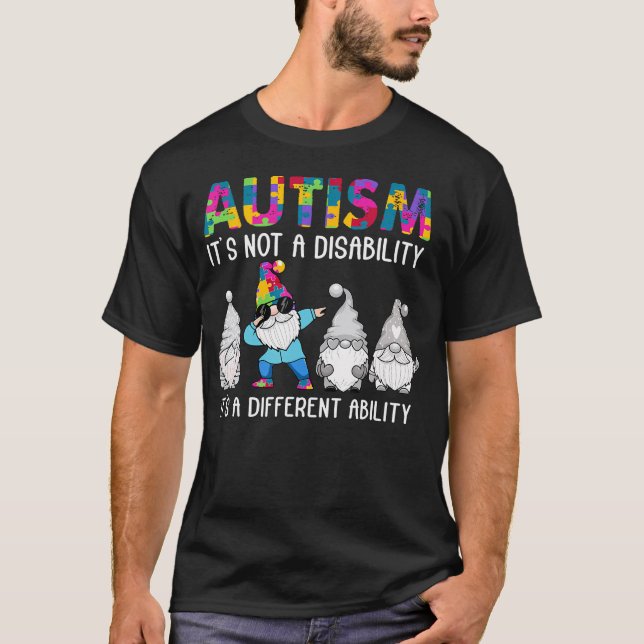 Autism Gnomes It's Not A Disability It's A T-Shirt (Front)