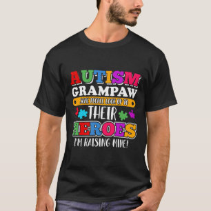 Autism Grampaw People Look Up Their Heroes Autism T-Shirt