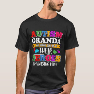 Autism Granda People Look Up Their Heroes Autism S T-Shirt