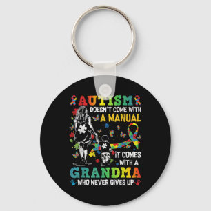 Autism Grandma Doesnt Come With A Manual Autism Aw Key Ring