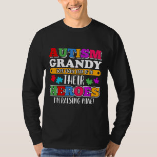 Autism Grandy People Look Up Their Heroes Autism S T-Shirt