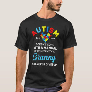 Autism Granny Who Never Gives Up Autism Awareness T-Shirt