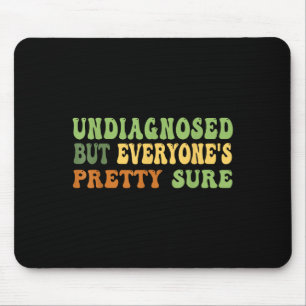 Autism Graphic Undiagnosed But Everyones Pretty Su Mouse Pad