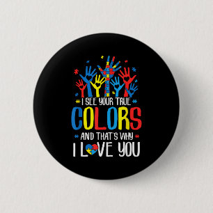 Autism Hand I See Your True Colors Awareness Women 6 Cm Round Badge