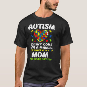 Autism Heart Come Manual Mum Awareness T-Shirt