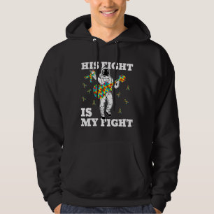 Autism-His Fight Is My Fight Astronaut Autism Awar Hoodie