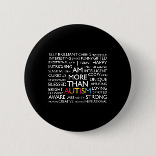 Autism I Am More Than Autism 6 Cm Round Badge