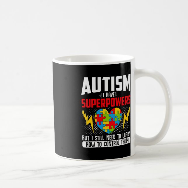 Autism I Have Superpowers Disabilities  Coffee Mug (Right)