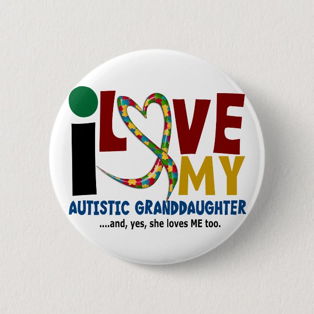 AUTISM I Love My Autistic Granddaughter 2 6 Cm Round Badge (Front)
