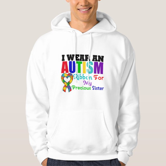 Autism I Wear Ribbon For My Precious Sister Hoodie (Front)