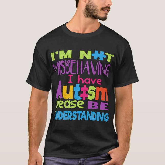 Autism-Im Not Misbehaving -I Have Autism Tee (Front)