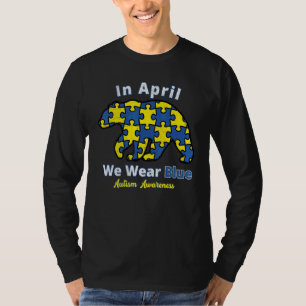 Autism In April We Wear Blue Bear Autism Awareness T-Shirt