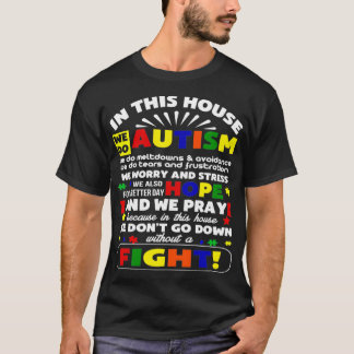 Autism in this house we don't go down without a Fi T-Shirt