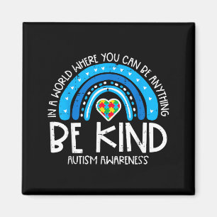 Autism In World Where You Can Be Kind Aware Women  Magnet